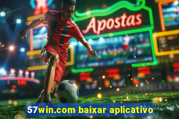 57win.com baixar aplicativo